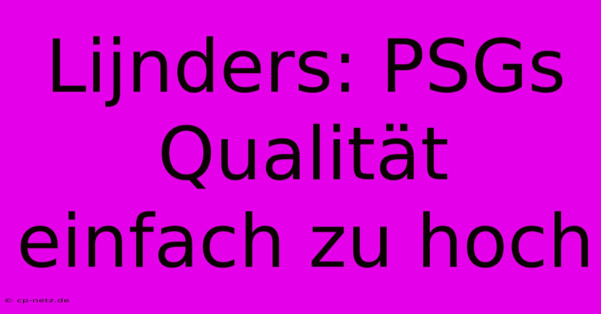 Lijnders: PSGs Qualität Einfach Zu Hoch