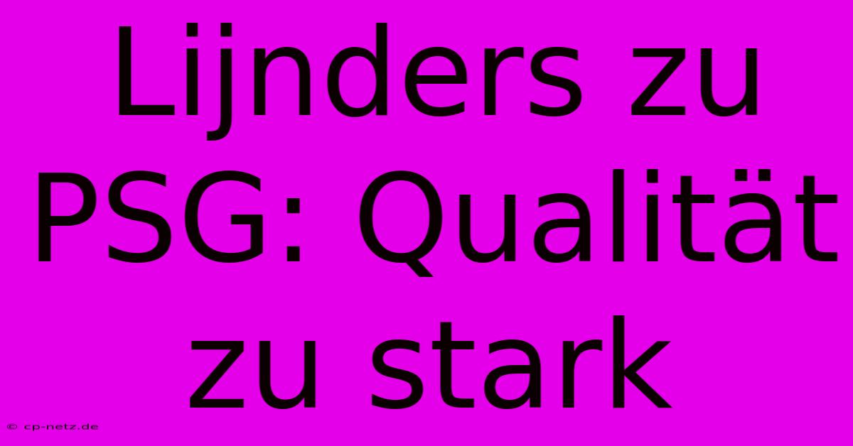 Lijnders Zu PSG: Qualität Zu Stark