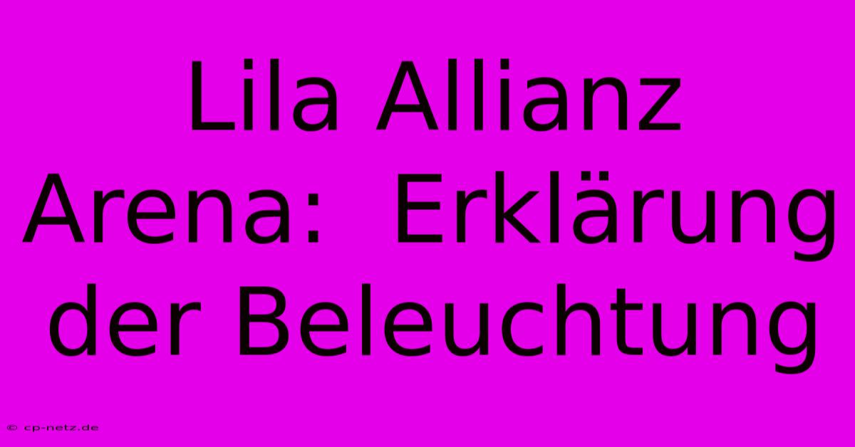 Lila Allianz Arena:  Erklärung Der Beleuchtung