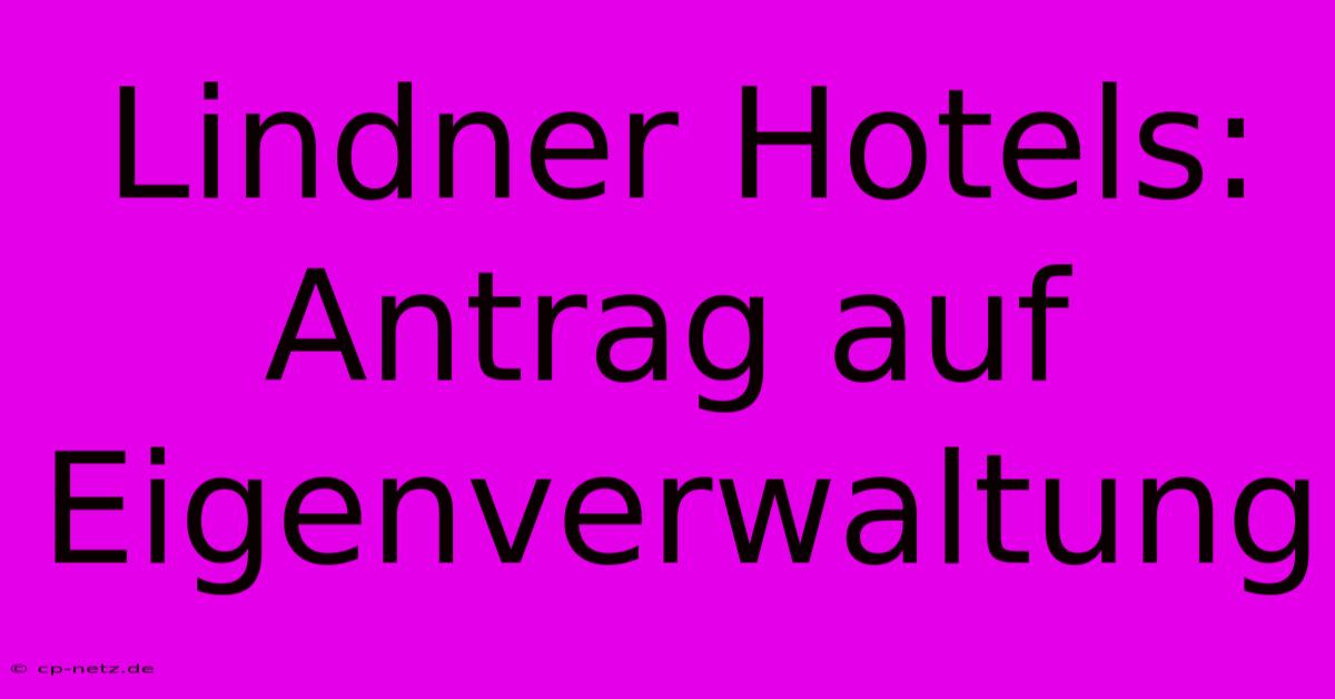 Lindner Hotels: Antrag Auf Eigenverwaltung