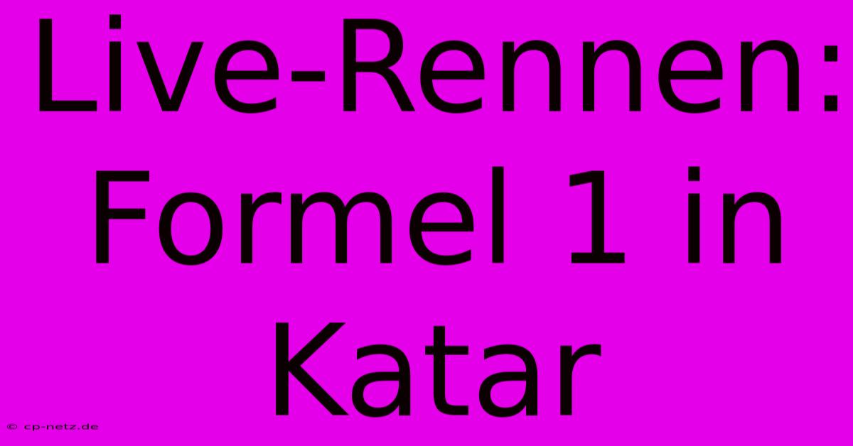 Live-Rennen: Formel 1 In Katar