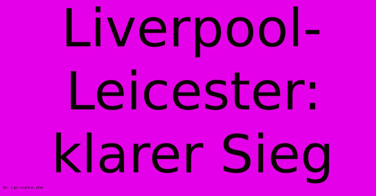 Liverpool-Leicester: Klarer Sieg