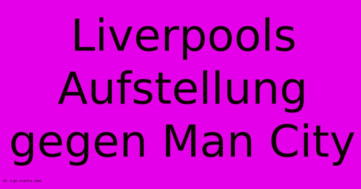 Liverpools Aufstellung Gegen Man City