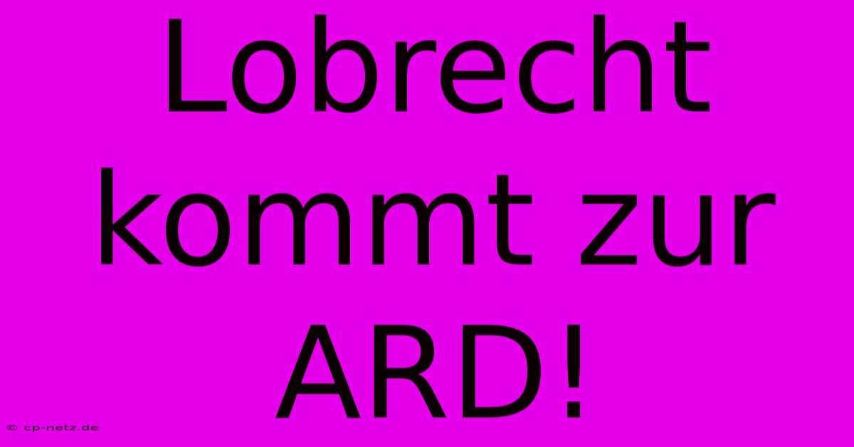 Lobrecht Kommt Zur ARD!