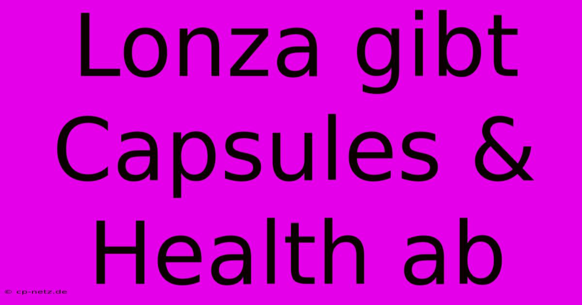 Lonza Gibt Capsules & Health Ab