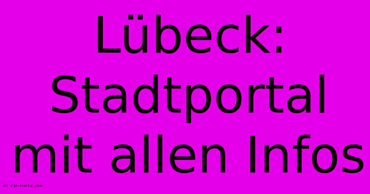 Lübeck: Stadtportal Mit Allen Infos