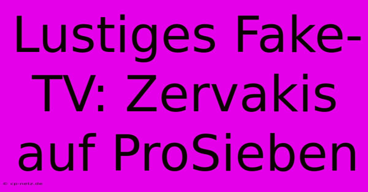 Lustiges Fake-TV: Zervakis Auf ProSieben