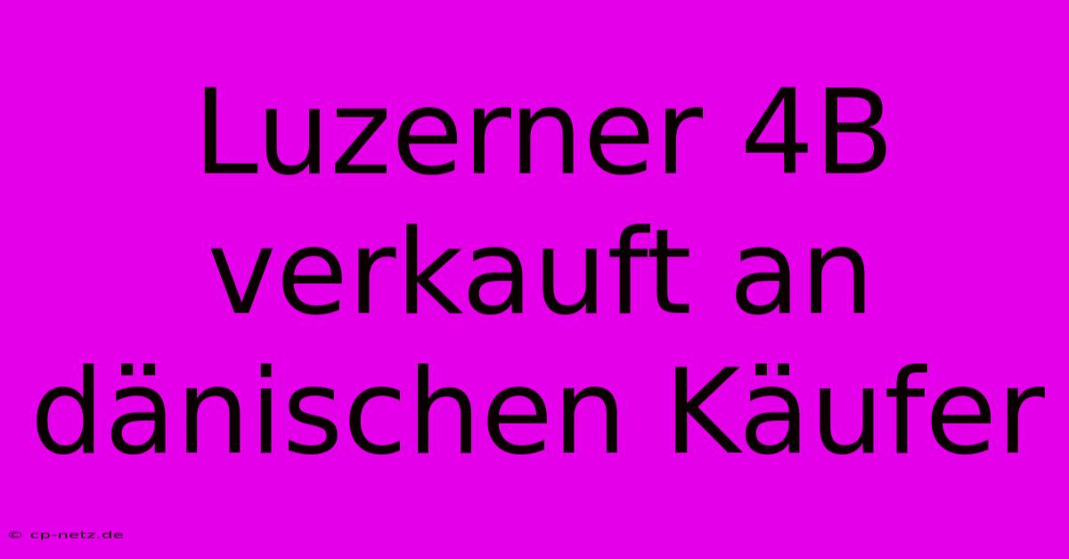 Luzerner 4B Verkauft An Dänischen Käufer