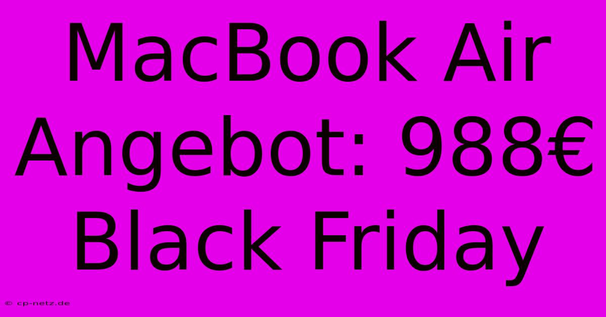 MacBook Air Angebot: 988€ Black Friday