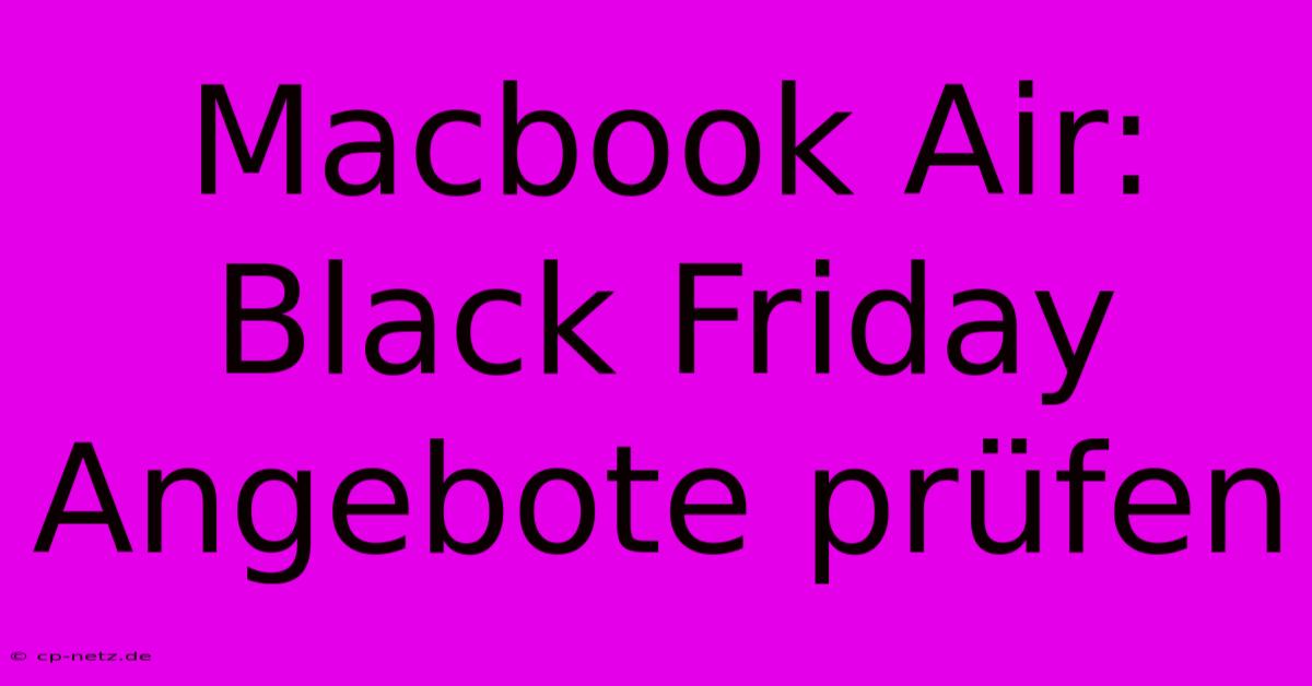 Macbook Air: Black Friday Angebote Prüfen