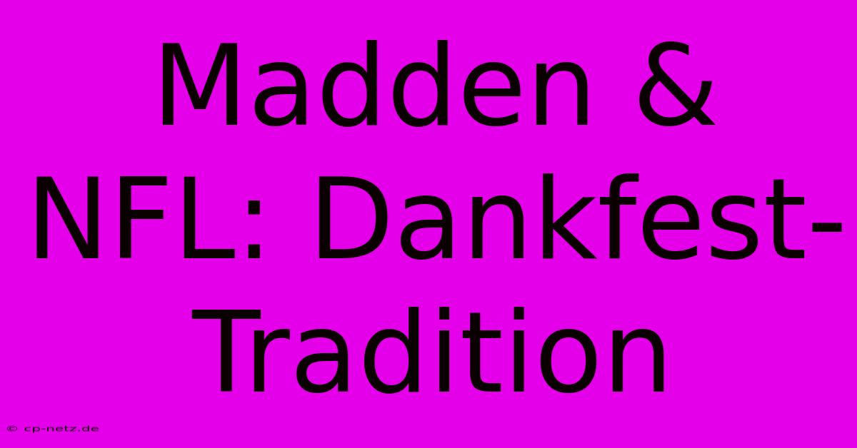 Madden & NFL: Dankfest-Tradition