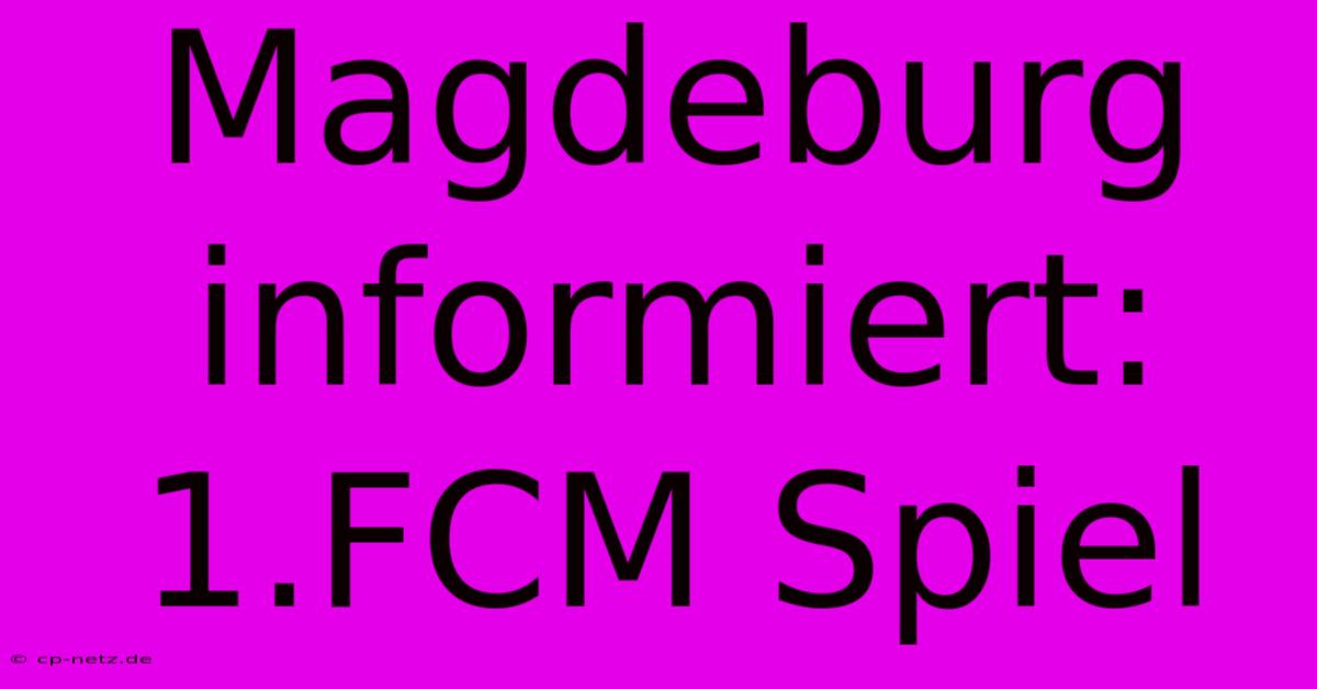 Magdeburg Informiert: 1.FCM Spiel