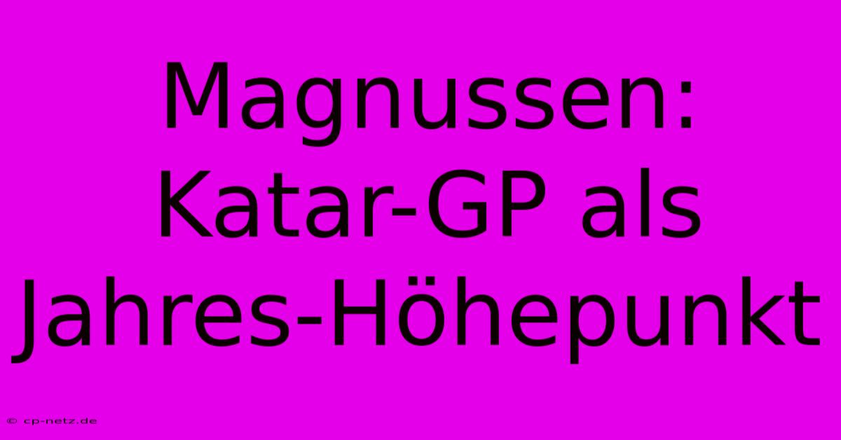 Magnussen: Katar-GP Als Jahres-Höhepunkt