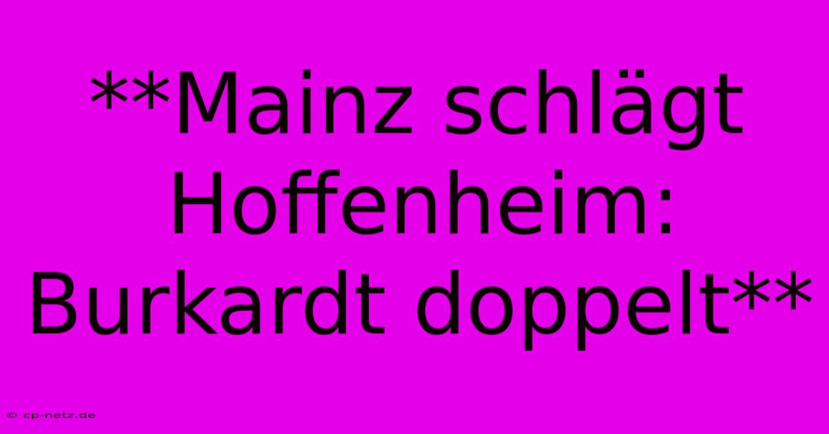 **Mainz Schlägt Hoffenheim: Burkardt Doppelt**