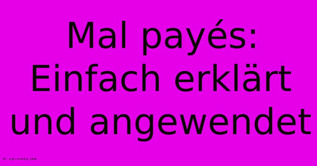 Mal Payés:  Einfach Erklärt Und Angewendet