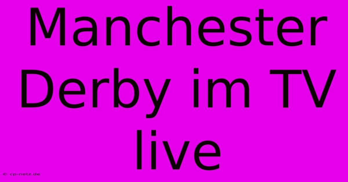 Manchester Derby Im TV Live