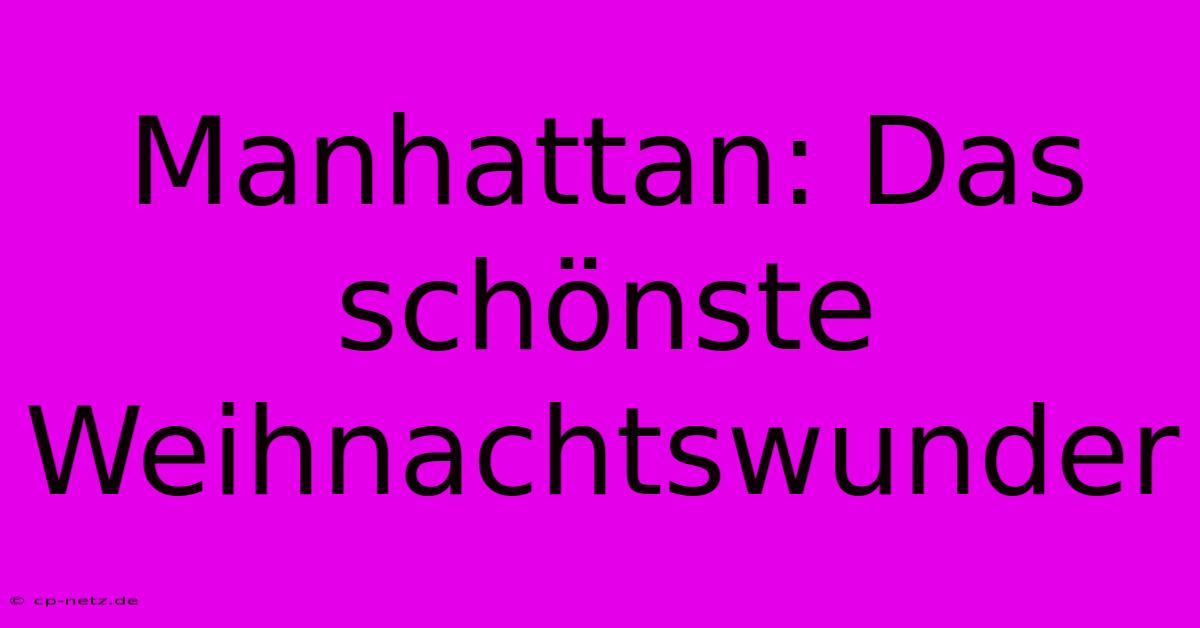 Manhattan: Das Schönste Weihnachtswunder