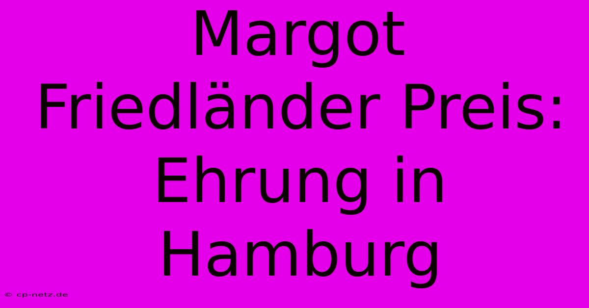 Margot Friedländer Preis: Ehrung In Hamburg