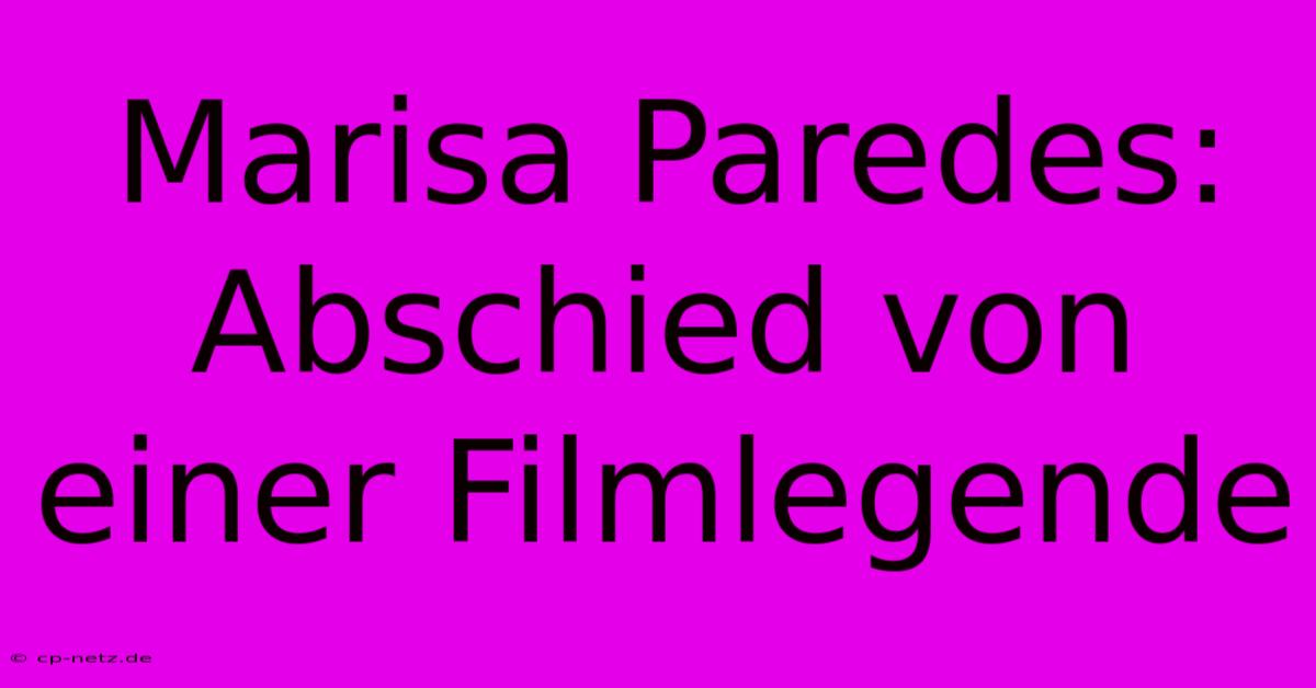 Marisa Paredes: Abschied Von Einer Filmlegende