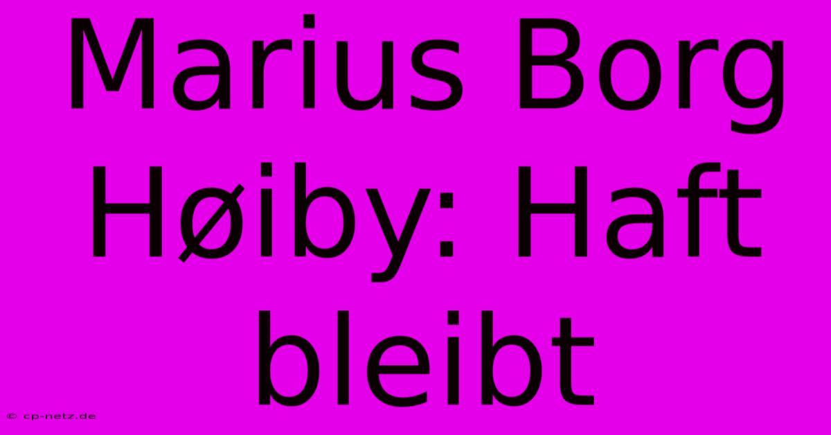 Marius Borg Høiby: Haft Bleibt