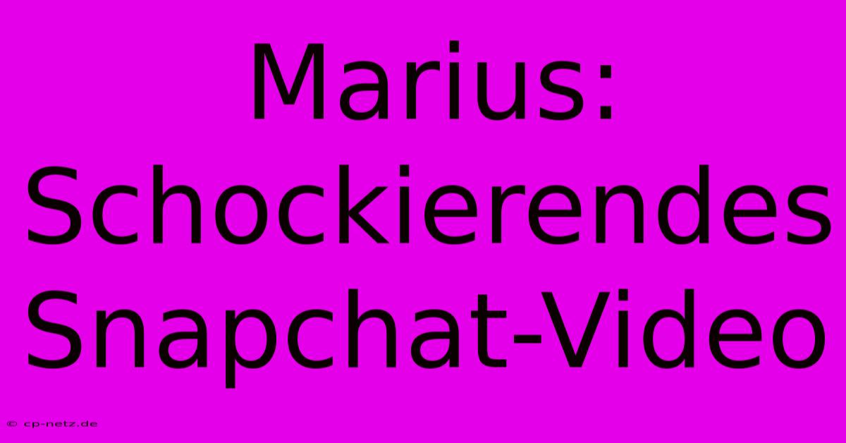 Marius: Schockierendes Snapchat-Video