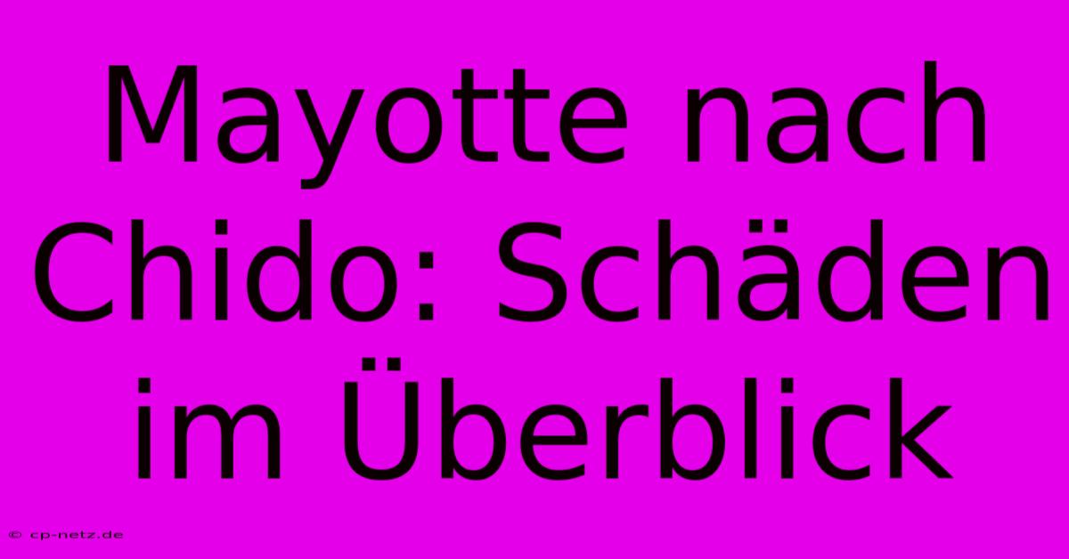 Mayotte Nach Chido: Schäden Im Überblick