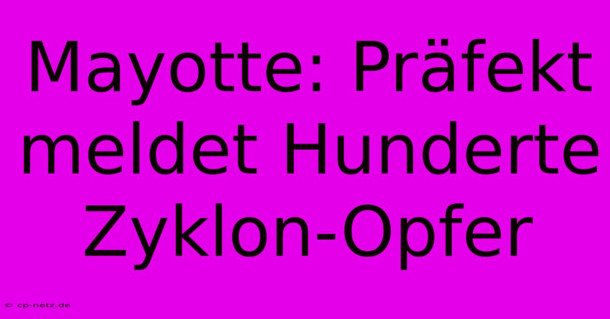 Mayotte: Präfekt Meldet Hunderte Zyklon-Opfer