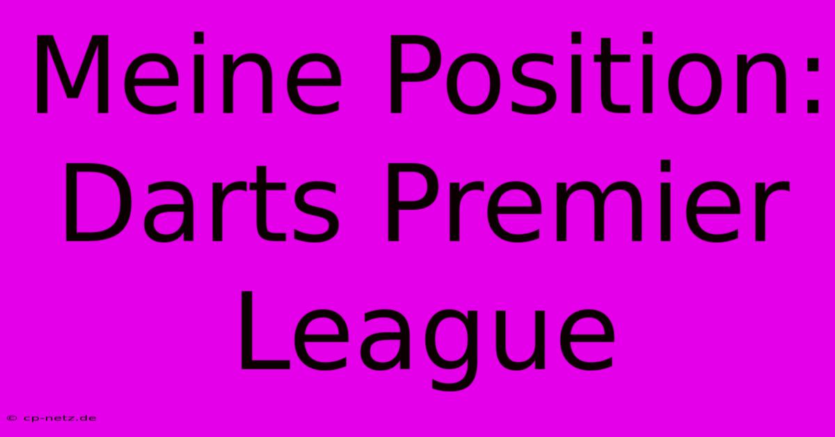 Meine Position: Darts Premier League