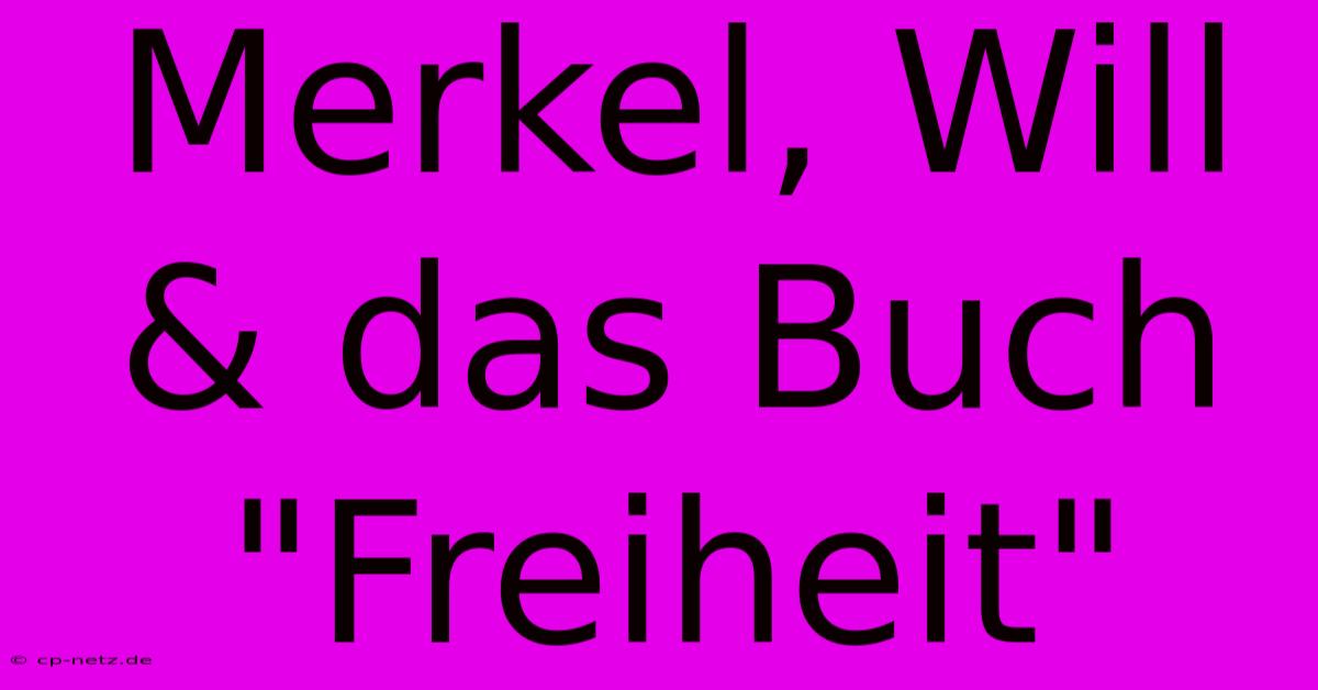 Merkel, Will & Das Buch 