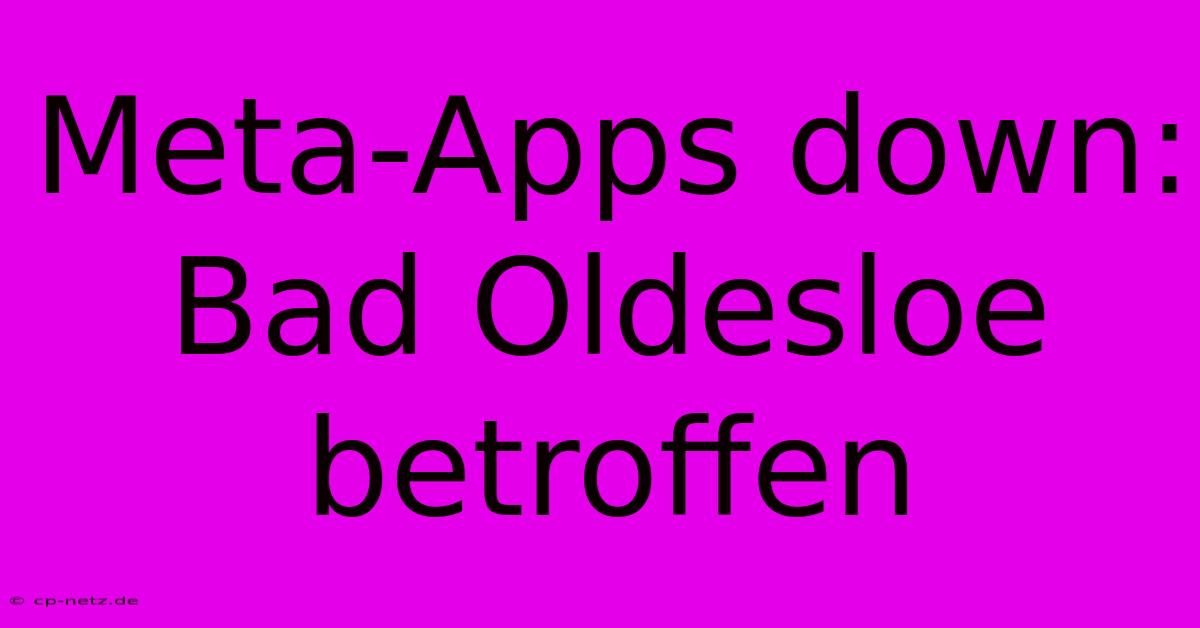 Meta-Apps Down: Bad Oldesloe Betroffen