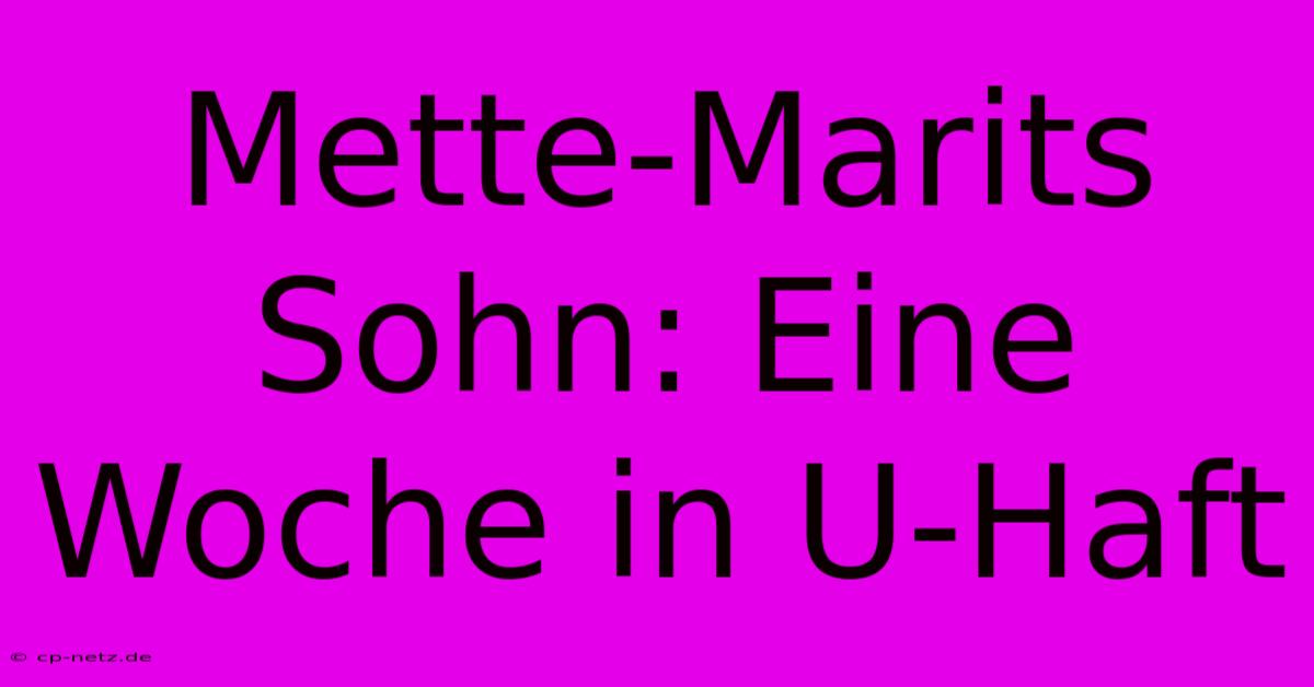 Mette-Marits Sohn: Eine Woche In U-Haft