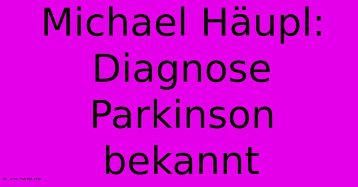 Michael Häupl: Diagnose Parkinson Bekannt