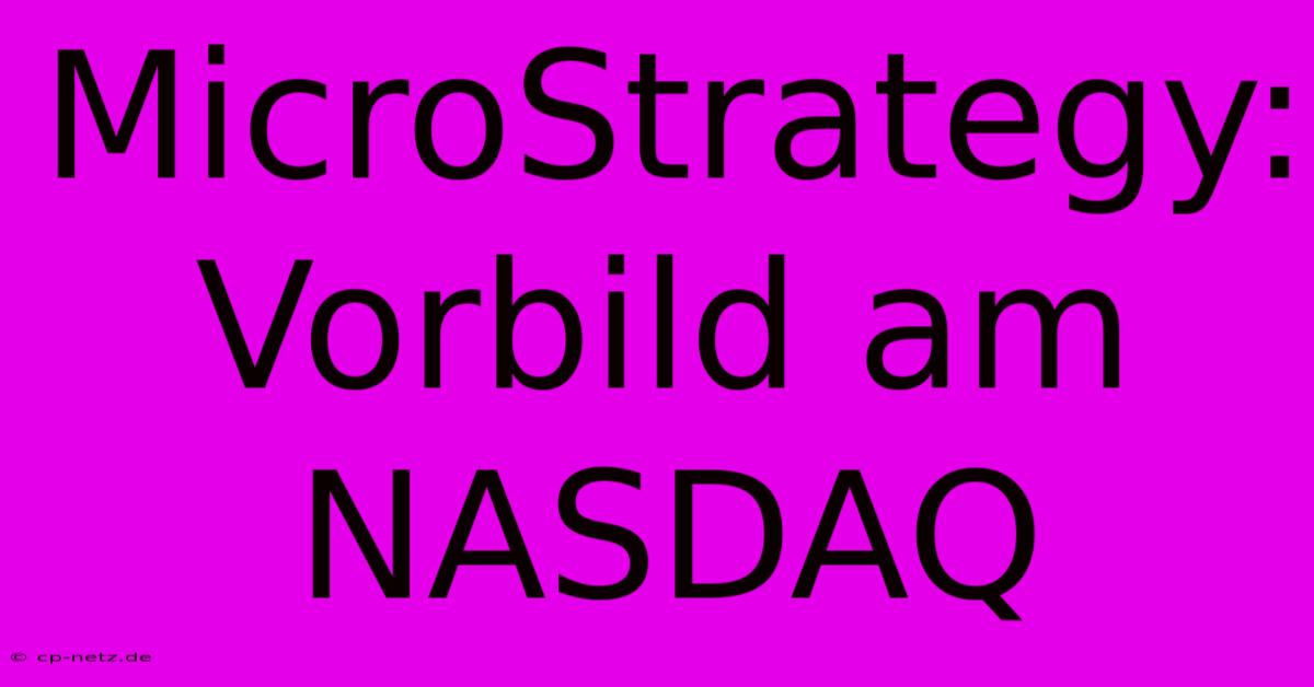 MicroStrategy: Vorbild Am NASDAQ