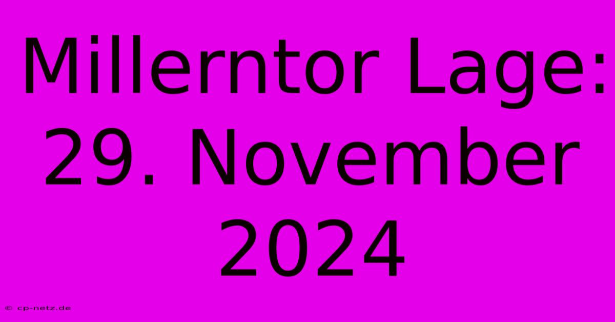 Millerntor Lage: 29. November 2024