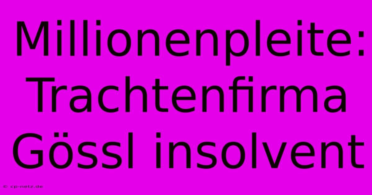 Millionenpleite: Trachtenfirma Gössl Insolvent