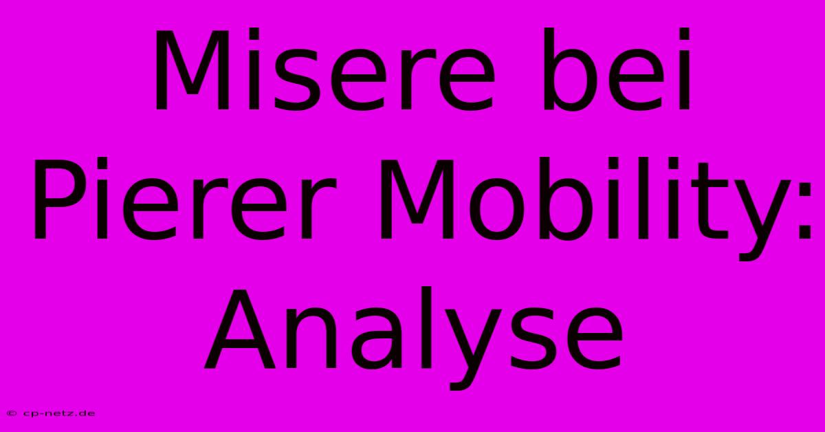 Misere Bei Pierer Mobility: Analyse