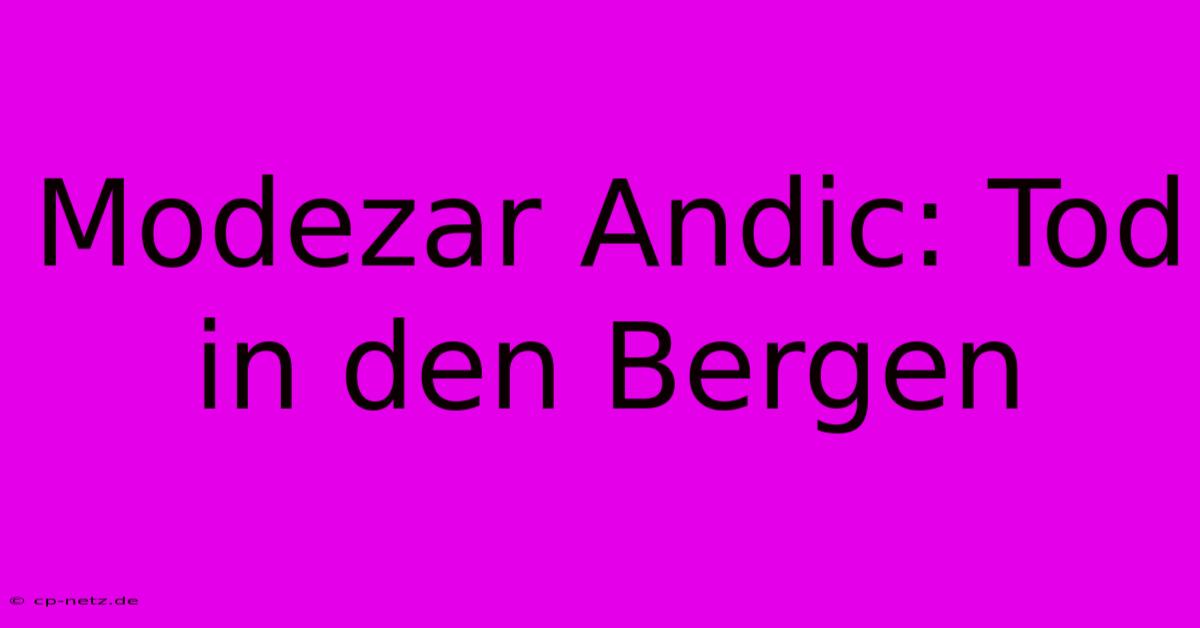 Modezar Andic: Tod In Den Bergen