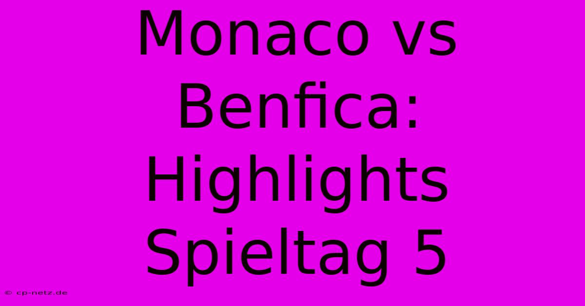 Monaco Vs Benfica: Highlights Spieltag 5