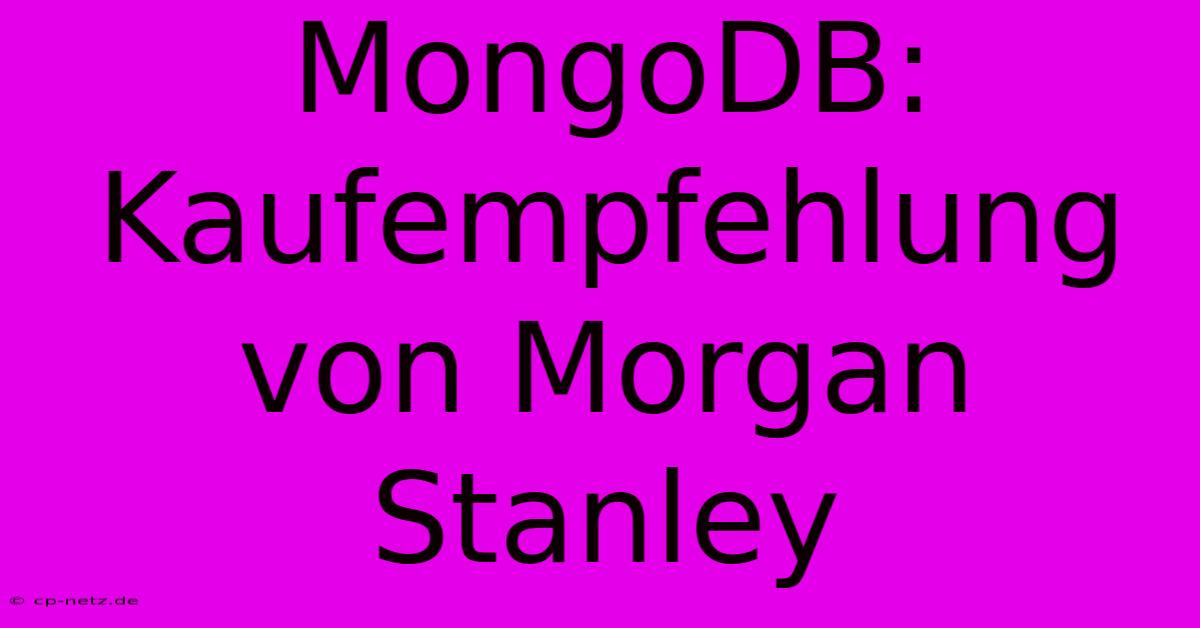 MongoDB: Kaufempfehlung Von Morgan Stanley