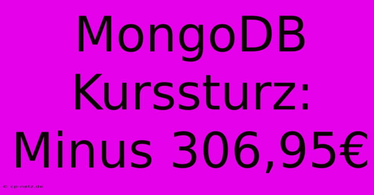 MongoDB Kurssturz: Minus 306,95€