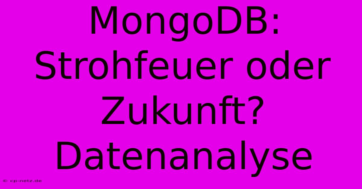 MongoDB: Strohfeuer Oder Zukunft? Datenanalyse