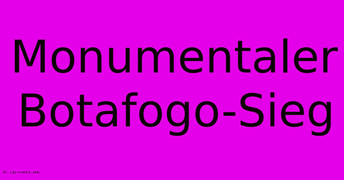 Monumentaler Botafogo-Sieg