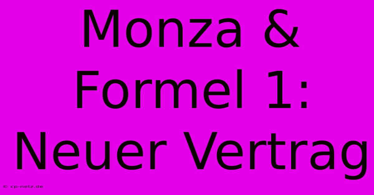 Monza & Formel 1: Neuer Vertrag