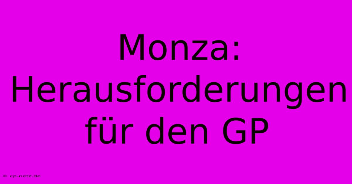 Monza: Herausforderungen Für Den GP