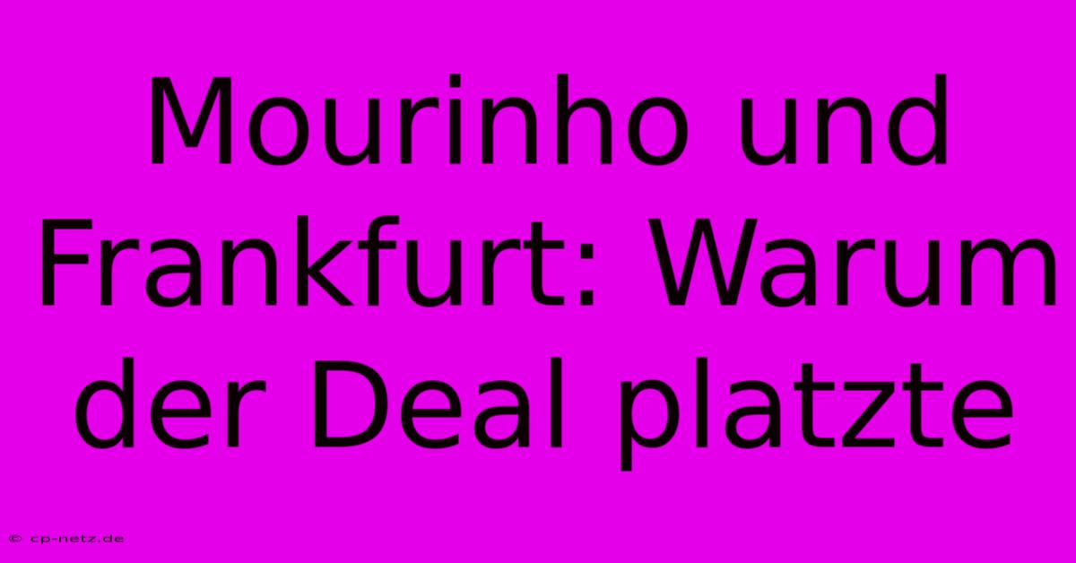 Mourinho Und Frankfurt: Warum Der Deal Platzte