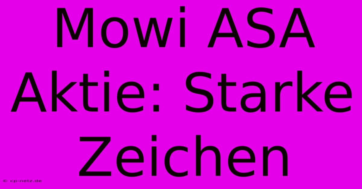 Mowi ASA Aktie: Starke Zeichen