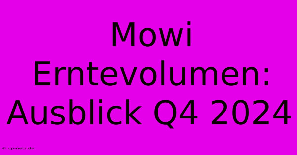 Mowi Erntevolumen: Ausblick Q4 2024