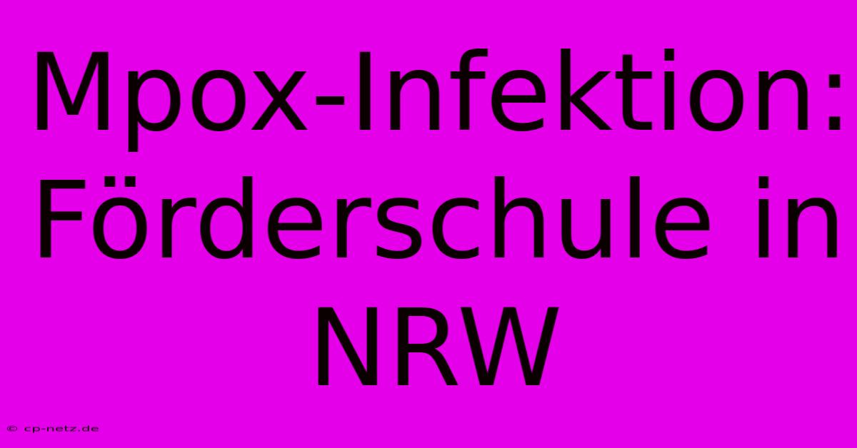 Mpox-Infektion: Förderschule In NRW