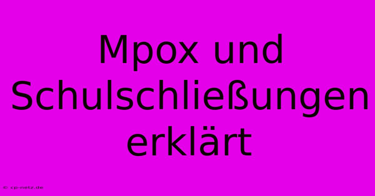 Mpox Und Schulschließungen Erklärt