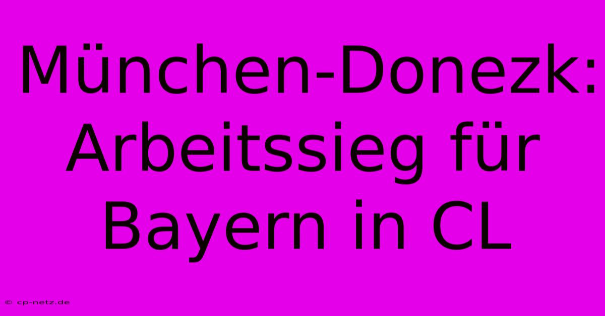 München-Donezk: Arbeitssieg Für Bayern In CL